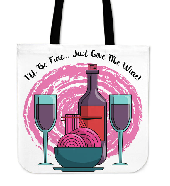 I'll Be Fine Just Give Me Wine Linen Tote Bag